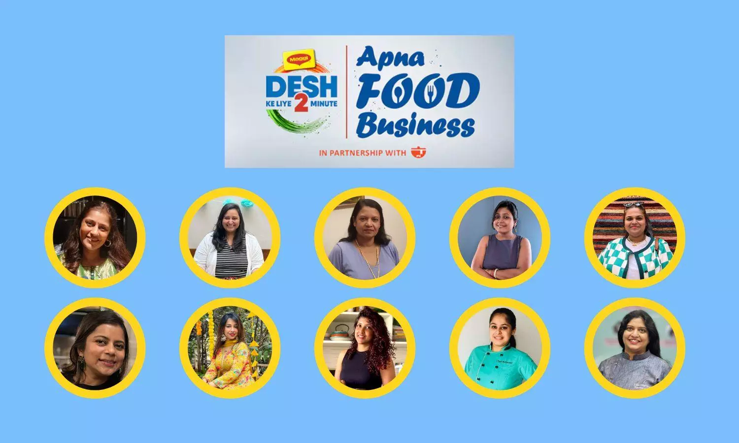 With the end of Maggi’s Apna Food Business second campaign, take a look at our top 10 finalists With the end of Maggi’s Apna Food Business second campaign, take a look at our top 10 finalists